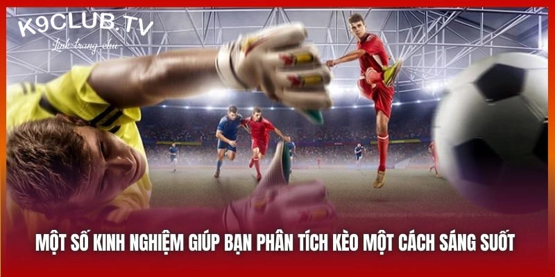Kinh nghiệm soi kèo bóng đá