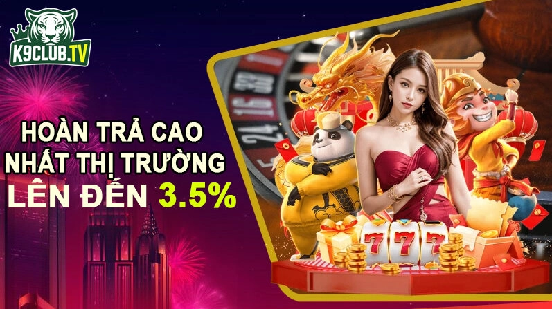 Hoàn trả cao của k9club
