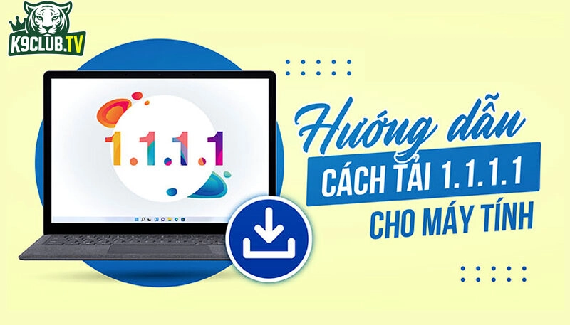 Hướng dẫn tải app 1.1.1.1 cho máy tính