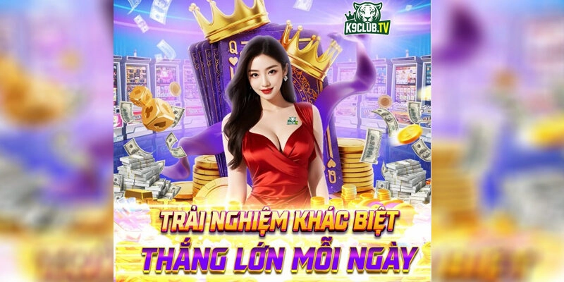 Khuyến mãi hấp dẫn thắng lớn cùng K9club