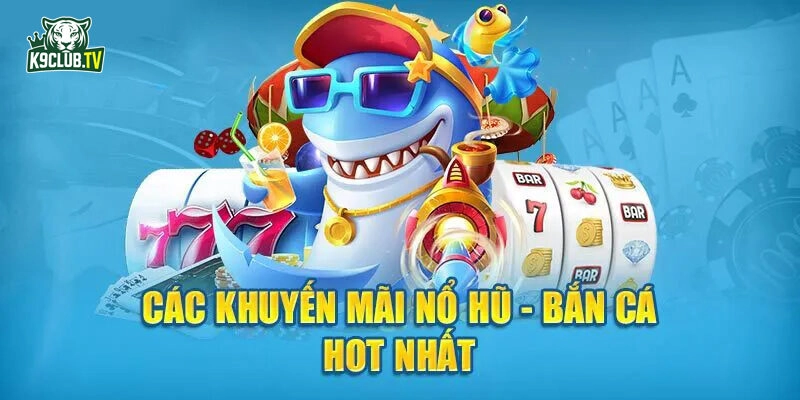 khuyến mãi slot nổ hũ