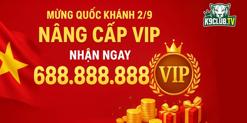 Nâng cấp vip cùng K9