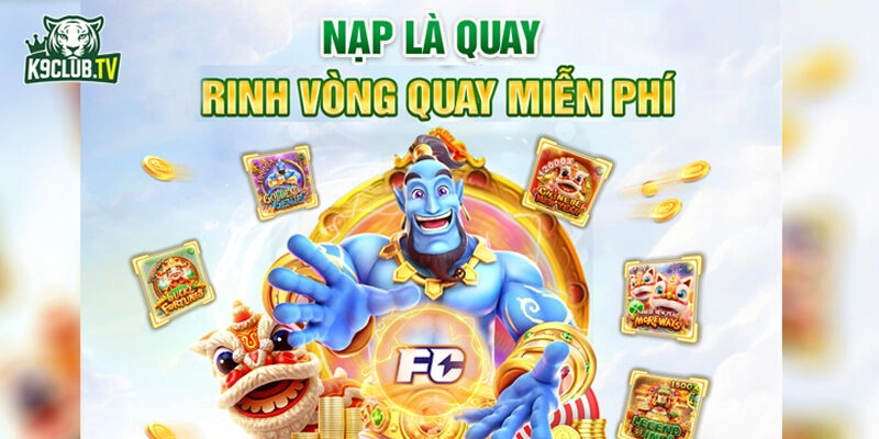 Nạp nhận ngay vòng quay may mắn miễn phí