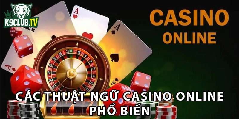 Các thuật ngữ casino phổ biến