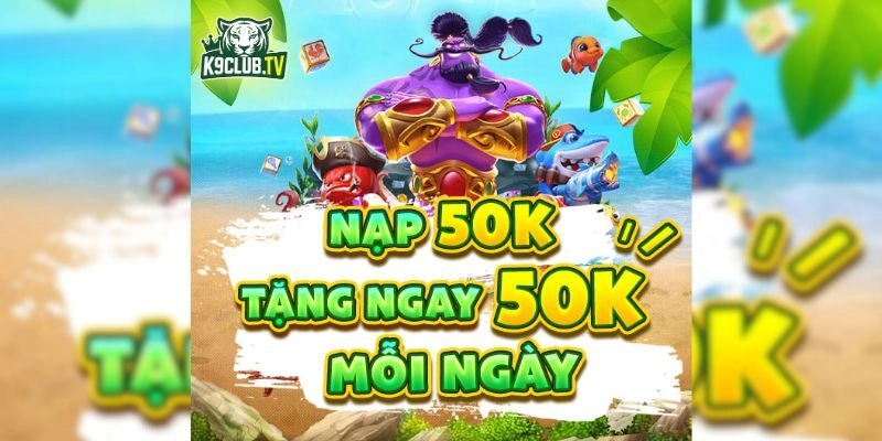 Khuyến mãi K9 nạp 50 tặng 50